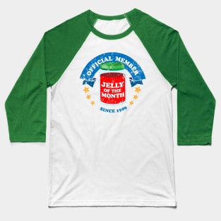 Jelly of the Month Club Distressed Baseball T-Shirt